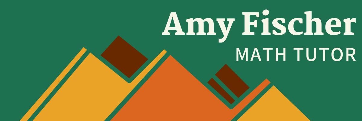 Home - Amy Fischer - Mathematics Tutor